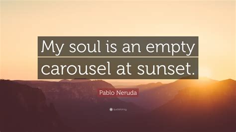 Pablo Neruda Quotes (73 wallpapers) - Quotefancy