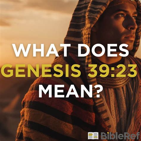 What does Genesis 39:23 mean? | BibleRef.com