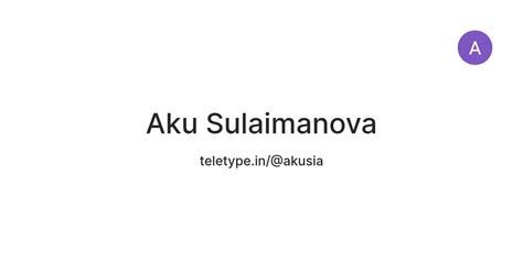 Aku Sulaimanova — Teletype