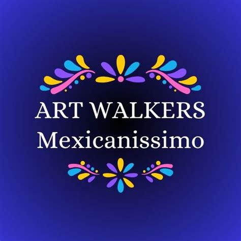ART WALKERS MEXICANISSIMO 2025, Ajijic Jalisco Chapala, 7 February to 8 ...