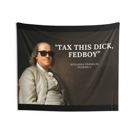 TAX THIS DICK, FEDBOY BENJAMIN FRANKLIN – Anti-Fed Club