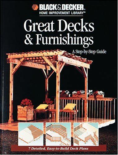 Buy Great Decks and Furnishings: A Step by Step Guide (Black & Decker ...