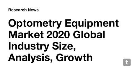 Optometry Equipment Market 2020 Global Industry Size, Analysis, Growth ...