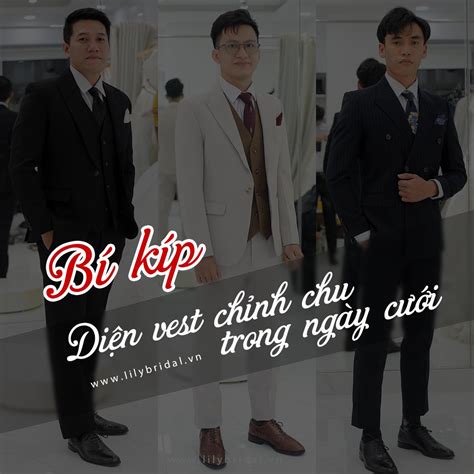 Bí Kíp Mặc Vest Chỉnh Chu Trong Ngày Cưới - Lily Bridal