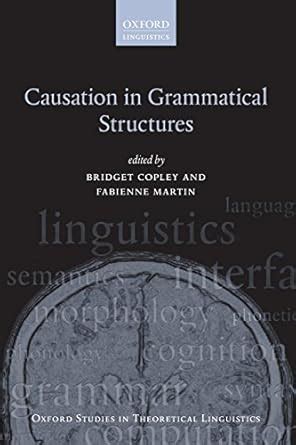 Buy Causation in Grammatical Structures: 52 (Oxford Studies in ...