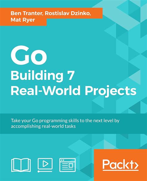 Go: Building 7 Real-World Projects eBook : Tranter, Ben, Dzinko ...