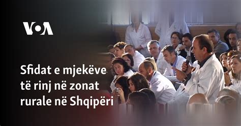 Sfidat e mjekëve të rinj në zonat rurale në Shqipëri