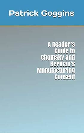 A Reader’s Guide to Chomsky and Herman’s Manufacturing Consent eBook ...
