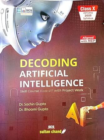 Decoding Artificial Intelligence: Textbook For CBSE Class 10 (2025-26 ...