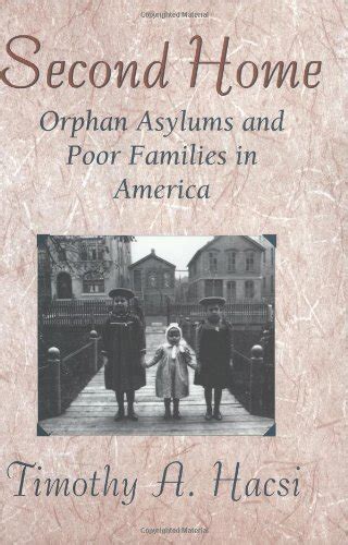 Buy Second Home – Orphan Asylums & Poor Families in America: Orphan ...