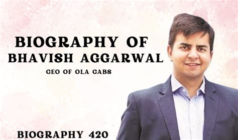 Biography of Bhavish Aggarwal:Founder & CEO of Ola Cabs-Indian Entrepreneur
