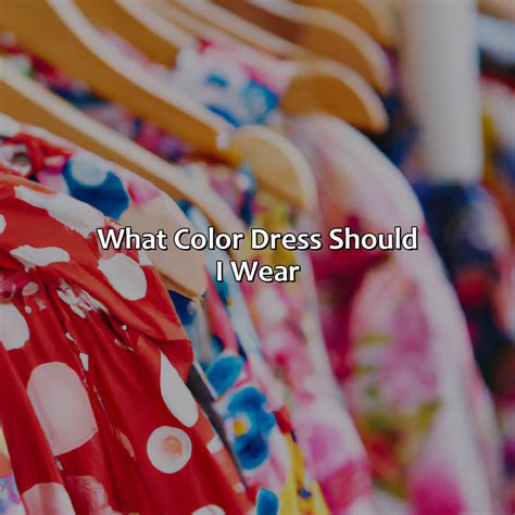 What Color Dress Should I Wear - colorscombo.com