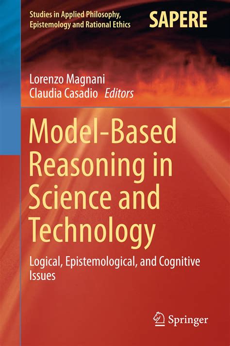Model-Based Reasoning in Science and Technology: Logical ...