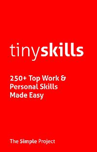 250 Tiny Skills For You : The Success Manual
