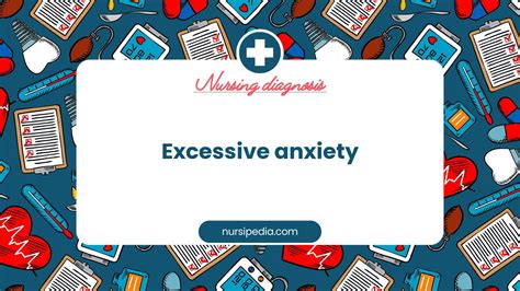 Nursing Diagnosis: Understanding Excessive Anxiety Symptoms and Effects
