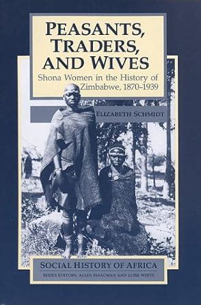 Buy Peasants, Traders, and Wives: Shona Women in the History of ...