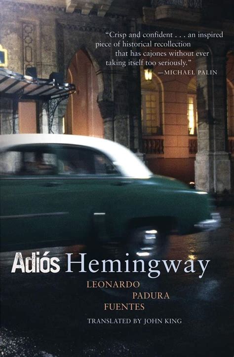 Adios Hemingway : Fuentes, Leonardo Padura, King, John, Padura ...