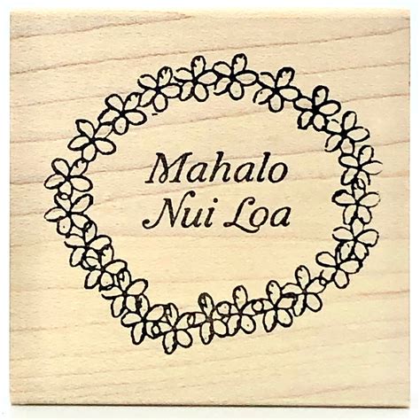 Mahalo Nui Loa Lei Stamp– Rubber Stamp Plantation