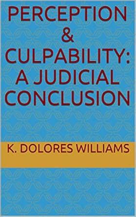 Perception & Culpability: A Judicial Conclusion eBook : Williams, K ...