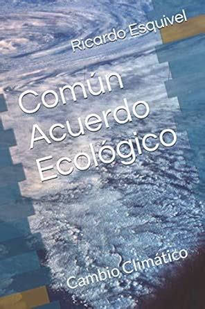 Buy Común Acuerdo Ecológico: Cambio Climático (1) (Spanish Edition ...