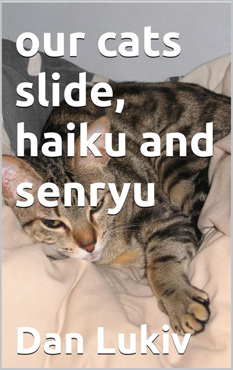 our cats slide, haiku and senryu eBook : Lukiv, Dan: Amazon.in: Kindle ...