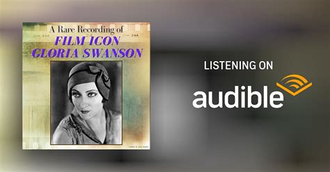 A Rare Recording of Film Icon Gloria Swanson by Gloria Swanson ...