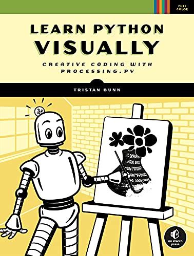 Learn Python Visually: Creative Coding with Processing.py eBook : Bunn ...