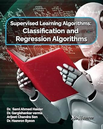 Buy SUPERVISED LEARNING ALGORITHMS - CLASSIFICATION AND REGRESSION ...