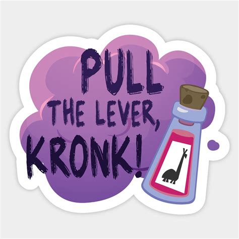 Pull the lever, Kronk! by made-in-the-castle | Cute laptop stickers ...