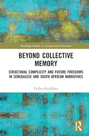 Buy Beyond Collective Memory: Structural Complicity and Future Freedoms ...