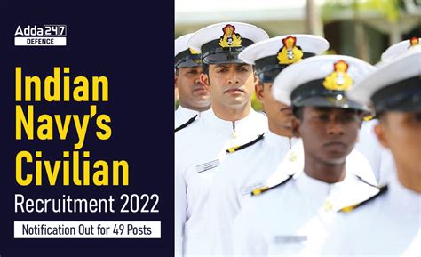 Indian Navy Civilian Recruitment 2022, Last Day to Apply for 49 Posts