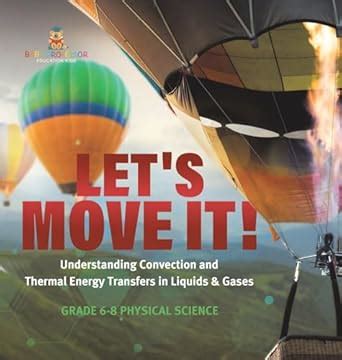 Let's Move It! Understanding Convection and Thermal Energy Transfers in ...