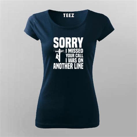 Lineman Sorry I Missed Your Call T-Shirt For Women - TEEZ.in