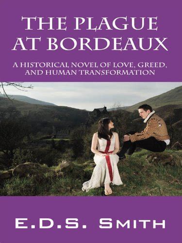 The Plague at Bordeaux: A Historical Novel of Love, Greed, and Human ...