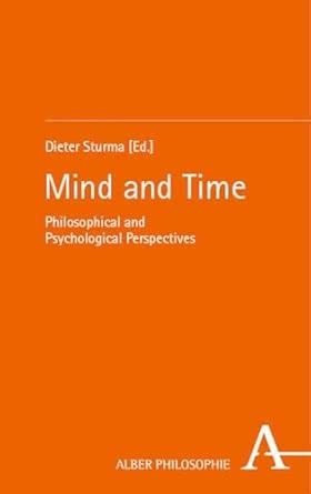Buy Mind and Time: Philosophical and Psychological Perspectives (Alber ...