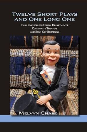 Twelve Short Plays and One Long One: Ideal for College Drama ...