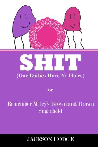 SHIT (Our Doilies Have No Holes): SHIT (Our Doilies Have No Holes) or ...