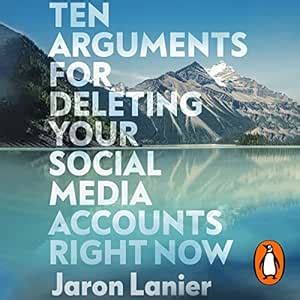 Ten Arguments For Deleting Your Social Media Accounts Right Now (Audio ...