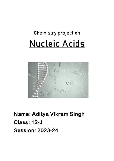 Nucleic Acids - nuclic acid - Chemistry project on Nucleic Acids Name ...