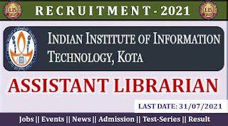 Recruitment for Assistant Librarian at IIT, Kota - Last Date : 31/07 ...
