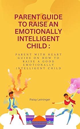 Parent Guide Raising emotionally intelligent Child.: Parenting with ...
