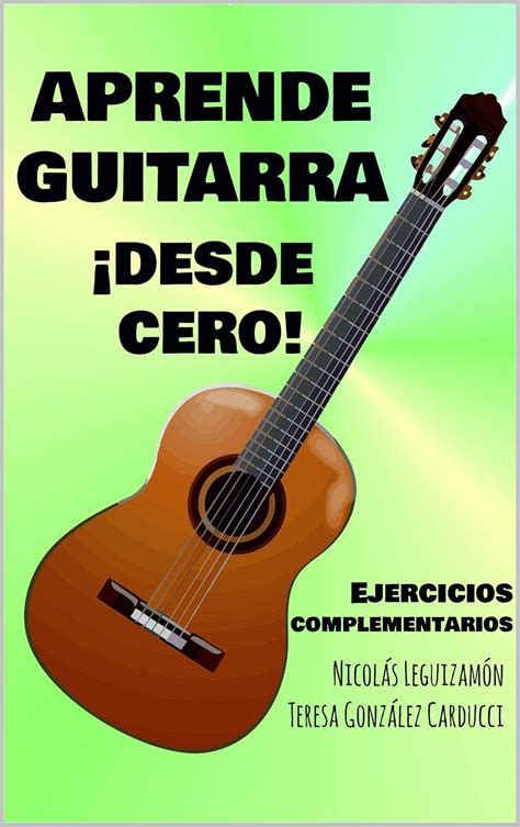 Aprende Guitarra ¡Desde cero!: Ejercicios complementarios (Aprende ...