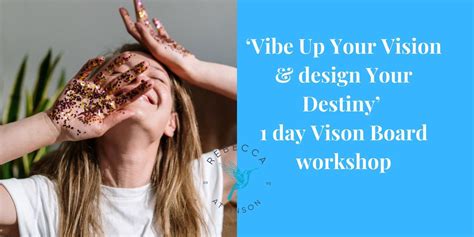 Vibe Up Your Vision & Design Your Destiny - workshop to create your ...