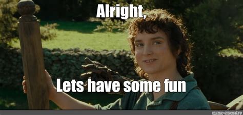 Image result for Go Have Fun Meme