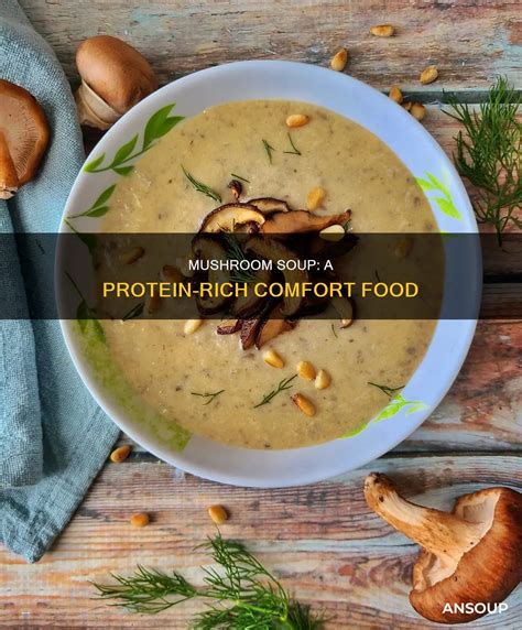 Mushroom Soup: A Protein-Rich Comfort Food | AnSoup