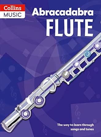 Abracadabra Woodwind â€“ Abracadabra Flute (Pupil's book): The way to ...