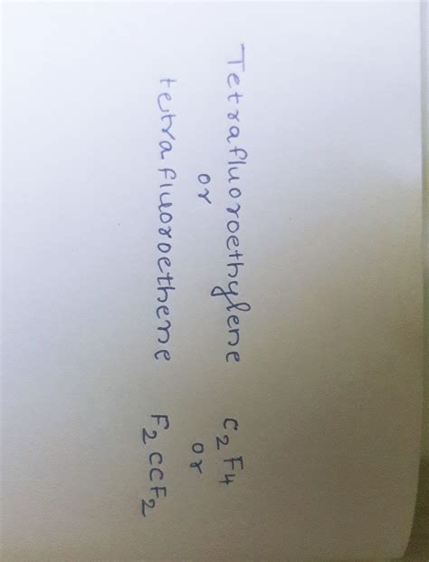 Give the name and structure of monomer of teflon - Brainly.in