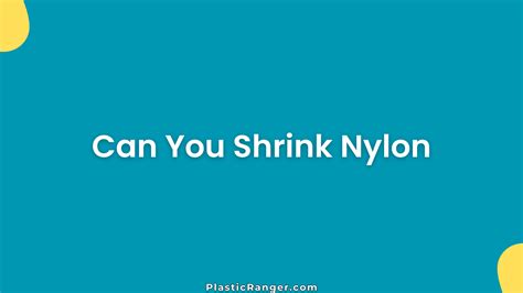 Can You Shrink Nylon? Best Methods That Actually Work - PlasticRanger