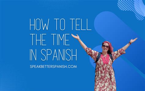 How to Tell the Time in Spanish: A Simple Guide - Speak Better Spanish