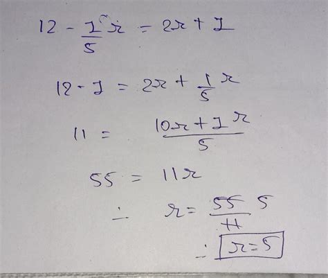 solve for r 12 - 1/5r= 2r + 1 - Brainly.in